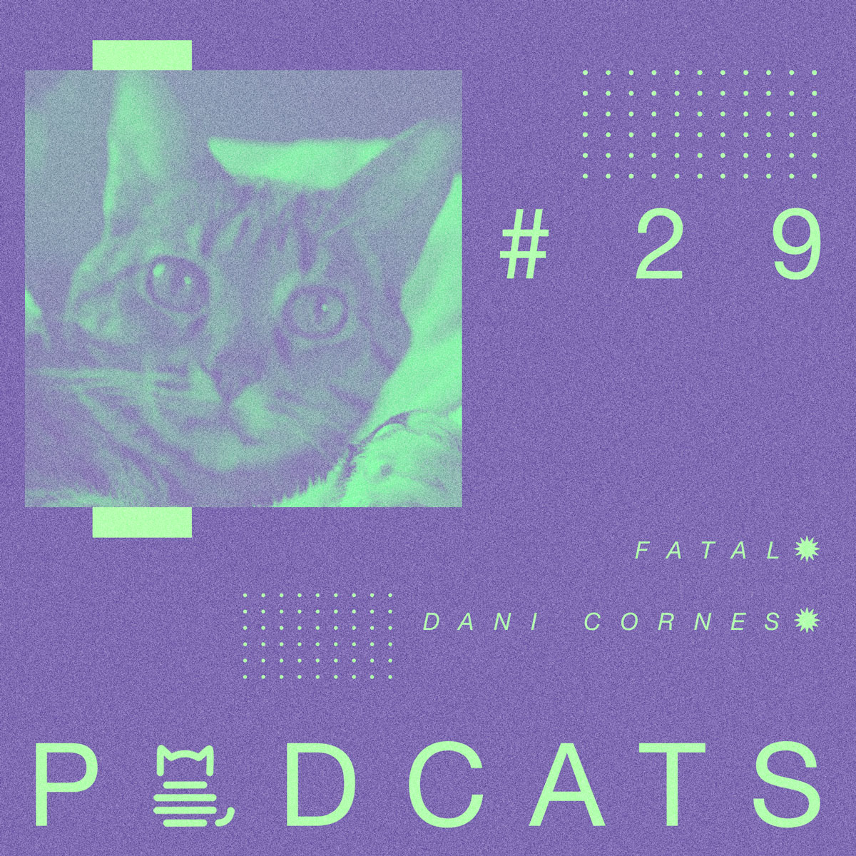 Podcats XL #29: Fatal + Dani Cornes